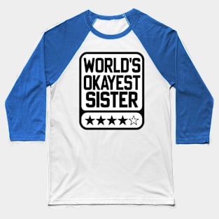 Comically Understated Sisterly Love Baseball T-Shirt